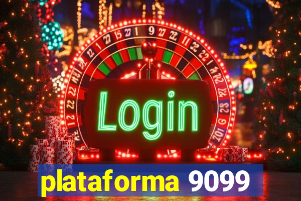 plataforma 9099